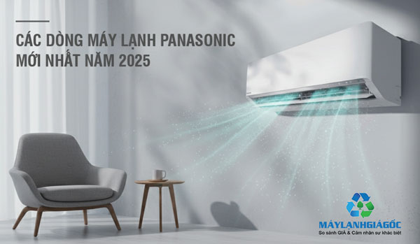 Tổng quan các dòng máy lạnh Panasonic mới nhất năm 2025